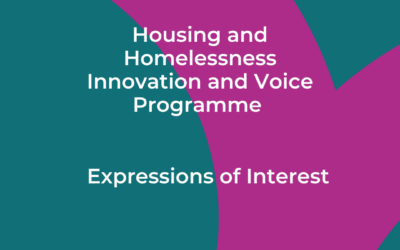 Express Your Interest- Housing and Homelessness Innovation and Voice Programme