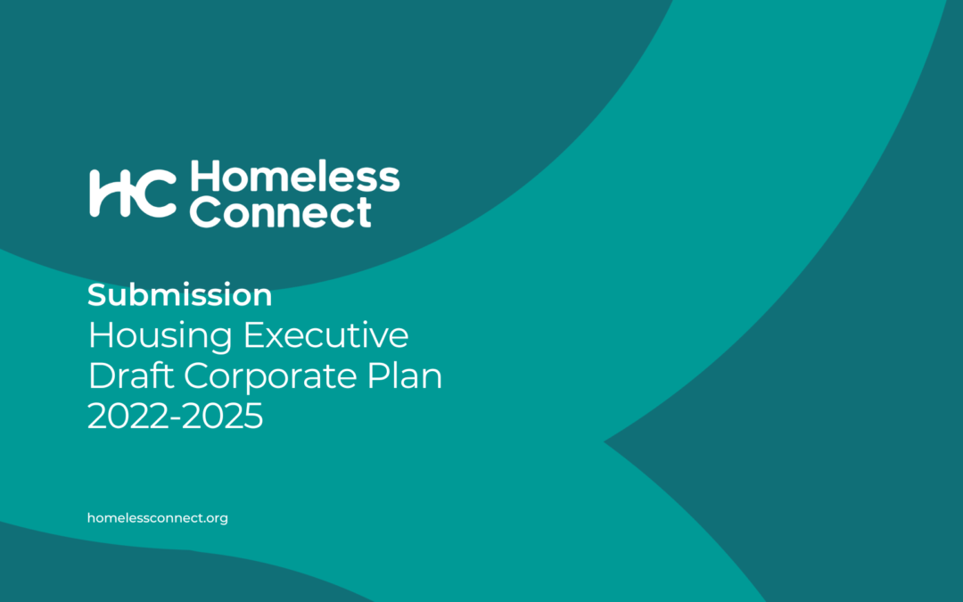 Homeless Connect responds to consultation on the Housing Executive’s Draft Corporate Plan 2022-2025