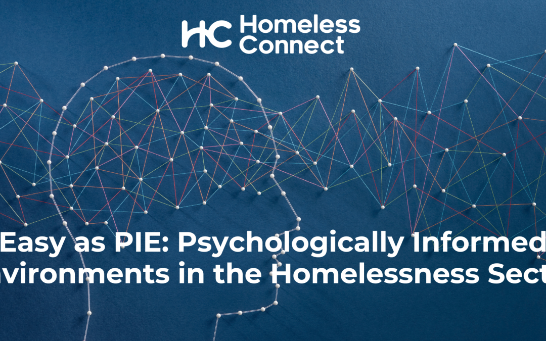 Easy as PIE – Psychologically Informed Environments in Homelessness Sector